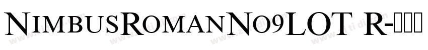 NimbusRomanNo9LOT R字体转换
